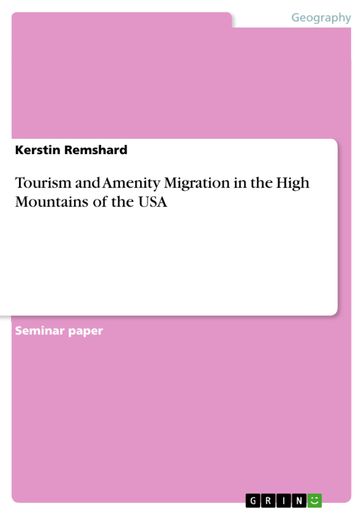 Tourism and Amenity Migration in the High Mountains of the USA - Kerstin Remshard