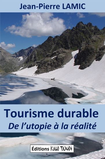 Tourisme durable  de l'utopie à la réalité - Jean-Pierre Lamic