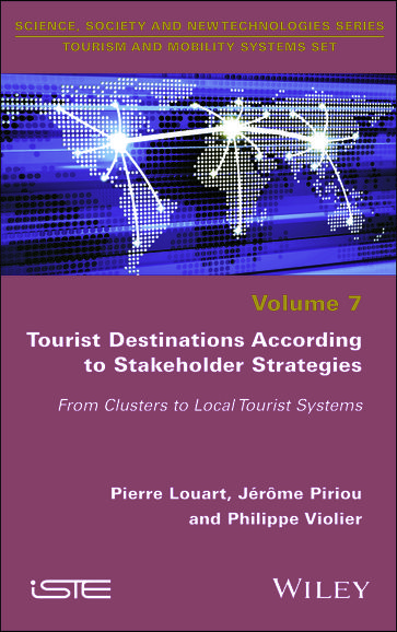 Tourist Destinations According to Stakeholder Strategies - Pierre Louart - Jérôme Piriou - Philippe Violier