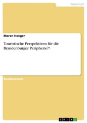 Touristische Perspektiven für die Brandenburger Peripherie?!