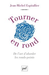 Tourner en rond. De l art d aborder les ronds-points