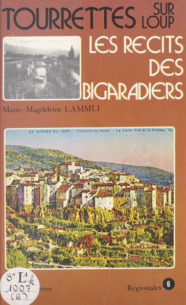 Tourrettes-sur-Loup : les récits des Bigaradiers - Marie-Magdeleine Lammli