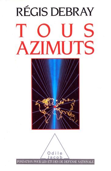 Tous azimuts - Régis Debray