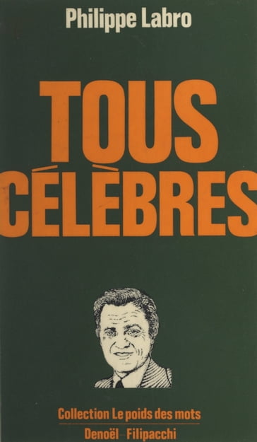 Tous célèbres - Philippe Labro - Roger Thérond