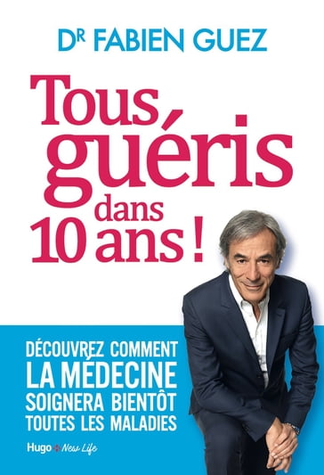 Tous guéris dans 10 ans - Fabien Guez - Madmed