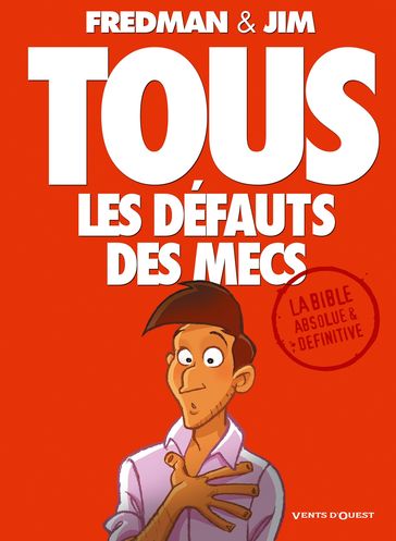 Tous les défauts des mecs - La bible - Fredman - Jim