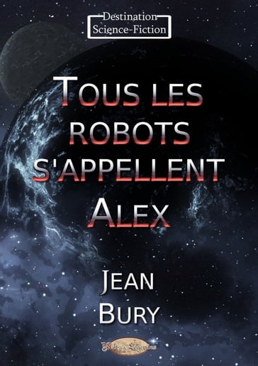Tous les robots s'appellent Alex - Jean Bury