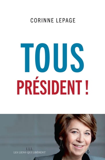 Tous président ! - Corinne Lepage