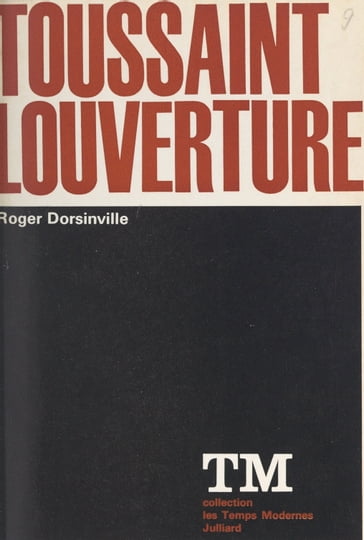Toussaint Louverture - Francis Jeanson - Jean-Paul Sartre - Roger Dorsinville
