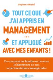 Tout ce que j ai appris en management et appliqué avec mes enfants