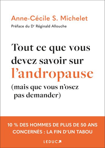 Tout ce que vous devez savoir sur l'andropause (mais que vous n'osez pas demander) - Anne-Cécile S. Michelet - Réginald Allouche