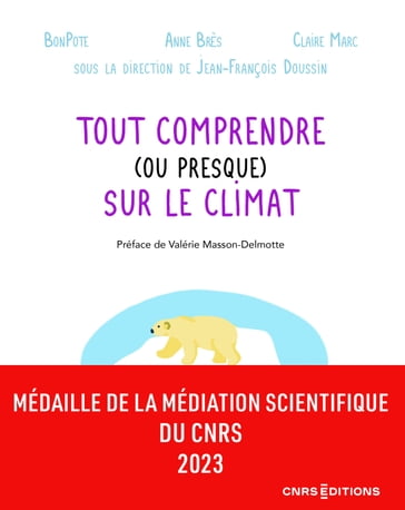 Tout comprendre (ou presque) sur le climat - Anne Bres - Claire Marc - Bonpote - Jean-François Doussin - Valérie Masson-Delmotte