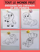 Tout le monde peut dessiner des chevaux et des poneys