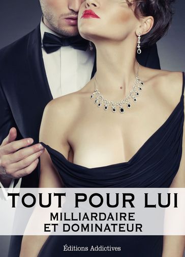 Tout pour lui 1 (Milliardaire et dominateur) - Megan Harold