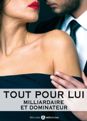 Tout pour lui 10 (Milliardaire et dominateur)