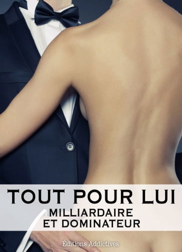 Tout pour lui  9 (Milliardaire et dominateur) - Megan Harold