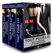 Tout pour lui (Milliardaire et dominateur) vol. 7-9