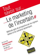 Tout savoir sur... Le Marketing de l incertain