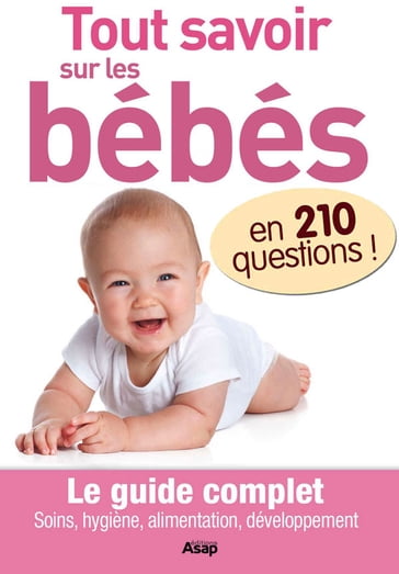 Tout savoir sur les bébés en 210 questions - Sonia De Sousa