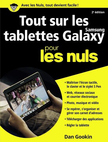Tout sur les tablettes Samsung Galaxy Pour les Nuls - Dan Gookin