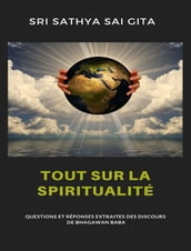 Tout sur la spiritualité - Questions et réponses extraites des discours de Bhagawan Baba