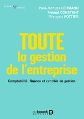 Toute la gestion de l entreprise : Comptabilité, finance, contrôle de gestion