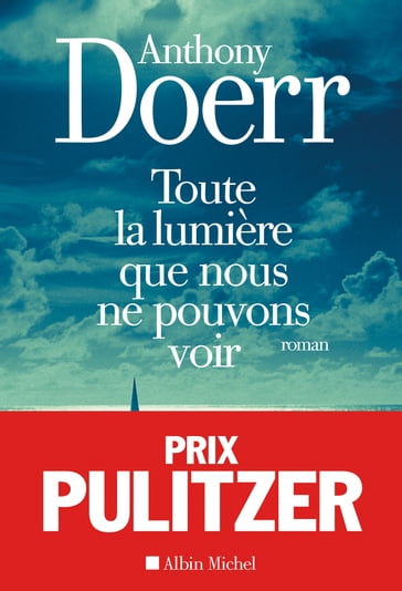 Toute la lumière que nous ne pouvons voir - Anthony Doerr