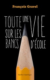 Toute une vie sur les bancs d école