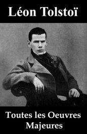 Toutes les Oeuvres Majeures de Léon Tolstoi