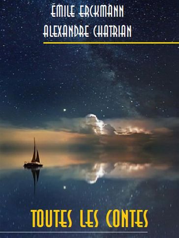 Toutes les contes - Alexandre Chatrian - Émile Erckmann