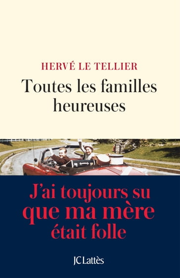 Toutes les familles heureuses - Hervé Le Tellier