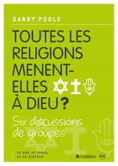 Toutes les religions mènent-elles à Dieu ?