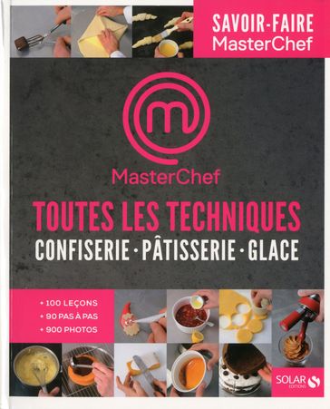 Toutes les techniques du sucré - masterchef - Christophe DOVERGNE - Damien DUQUESNE