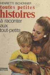 Toutes petites histoires à raconter aux tout-petits