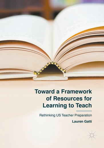 Toward a Framework of Resources for Learning to Teach - Lauren Gatti