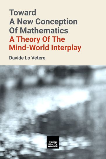 Toward A New Conception Of Mathematics - Davide Lo Vetere