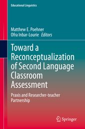 Toward a Reconceptualization of Second Language Classroom Assessment