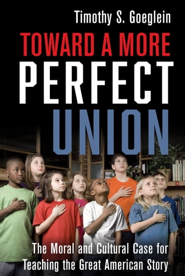 Toward a More Perfect Union - Timothy S. Goeglein