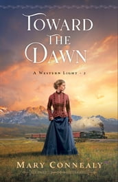 Toward the Dawn (A Western Light Book #2)