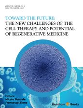 Toward the Future: The New Challenges of the Cell Therapy and Potential of Regenerative Medicine