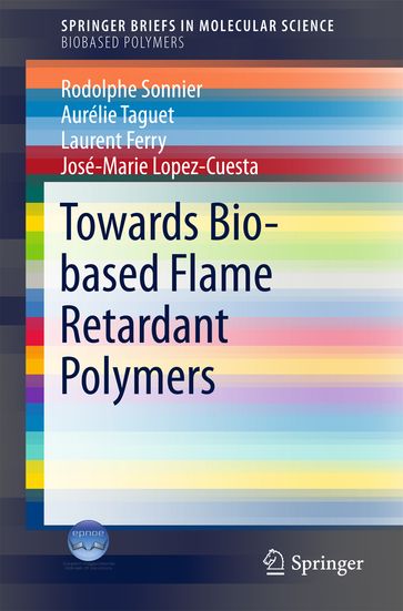 Towards Bio-based Flame Retardant Polymers - José-Marie Lopez-Cuesta - Aurélie Taguet - Laurent Ferry - Rodolphe Sonnier