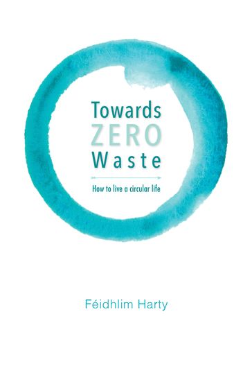 Towards Zero Waste - Féidhlim Harty