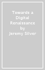 Towards a Digital Renaissance