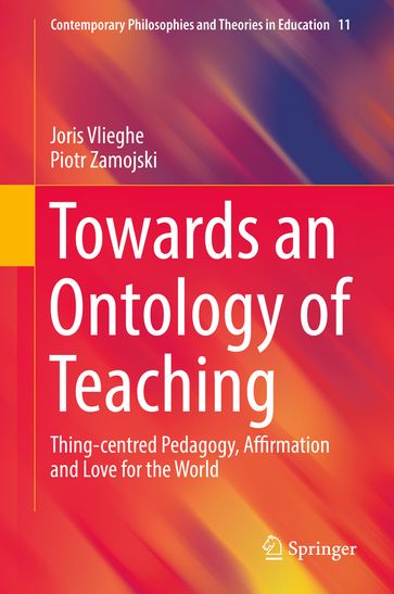 Towards an Ontology of Teaching - Joris Vlieghe - Piotr Zamojski