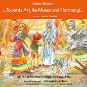 Towards the Arts, the Muses and Harmony!
