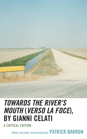 Towards the River's Mouth (Verso la foce), by Gianni Celati - Patrick Barron - Marina Spunta - Monica Seger - Rebecca West - Matteo Gilebbi - Serenella Iovino - Michele Ronchi Stefanati - Damiano Benvegnù - Thomas Harrison - Massimo Rizzante - Franco Arminio