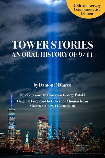 Tower Stories: An Oral History of 9/11 (20th Anniversary Commemorative Edition) - Damon Dimarco