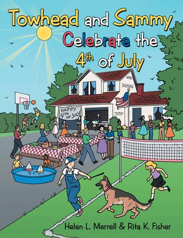 Towhead and Sammy Celebrate the 4Th of July - Helen L. Merrell - Rita K. Fisher