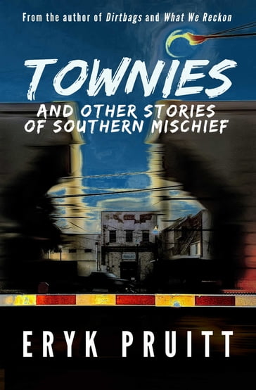 Townies - Eryk Pruitt