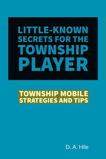 Township Mobile Strategies and Tips - D. A. Hile